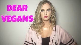 Dear Vegans