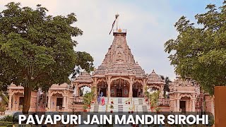 Shri Pavapuri Jain Tirth Dham Sirohi Rajasthan | Jeev Maitridham | Jain Temple | Rajasthan Tourism