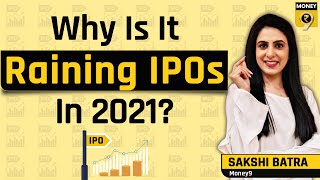 EXPLAINED: Why so many IPOs in 2021? What is causing the IPO frenzy?