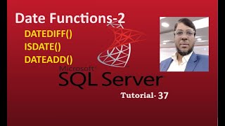 SQL Server Tutorial-37 | Date Functions -2 | Datediff | Isdate | Dateadd | Bangla
