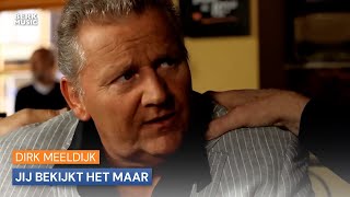 Dirk Meeldijk - Jij Bekijkt Het Maar