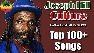 2022 Culture Joseph Hill Greatest Hits 2022 Top 100 Songs The Best Of 2022 Culture Joseph Hill Greatest Hits 2022 Top 100 Songs The Best Of