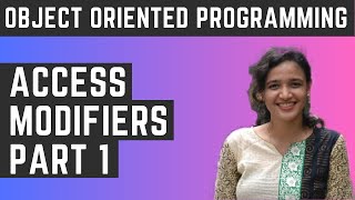 Access Modifiers Pt 1 | Object Oriented Programming