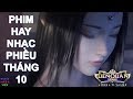 Phim hay nhạc phiêu Moba Việt hay nghe tháng 10 2018