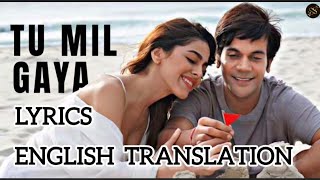 Tu Mil Gaya (Lyrics)|English Translation |SRIKANTH| Jubin Nautiyal,Tulsi Kumar|Rajkumar Rao , Alaya|