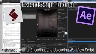 After Effects Scripting Tutorial: Automatic Editing, Encoding, and Uploading Workflow Script