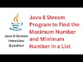 Java 8 Stream Program to Find the Maximum Number and Minimum Number in a List @RameshFadatare
