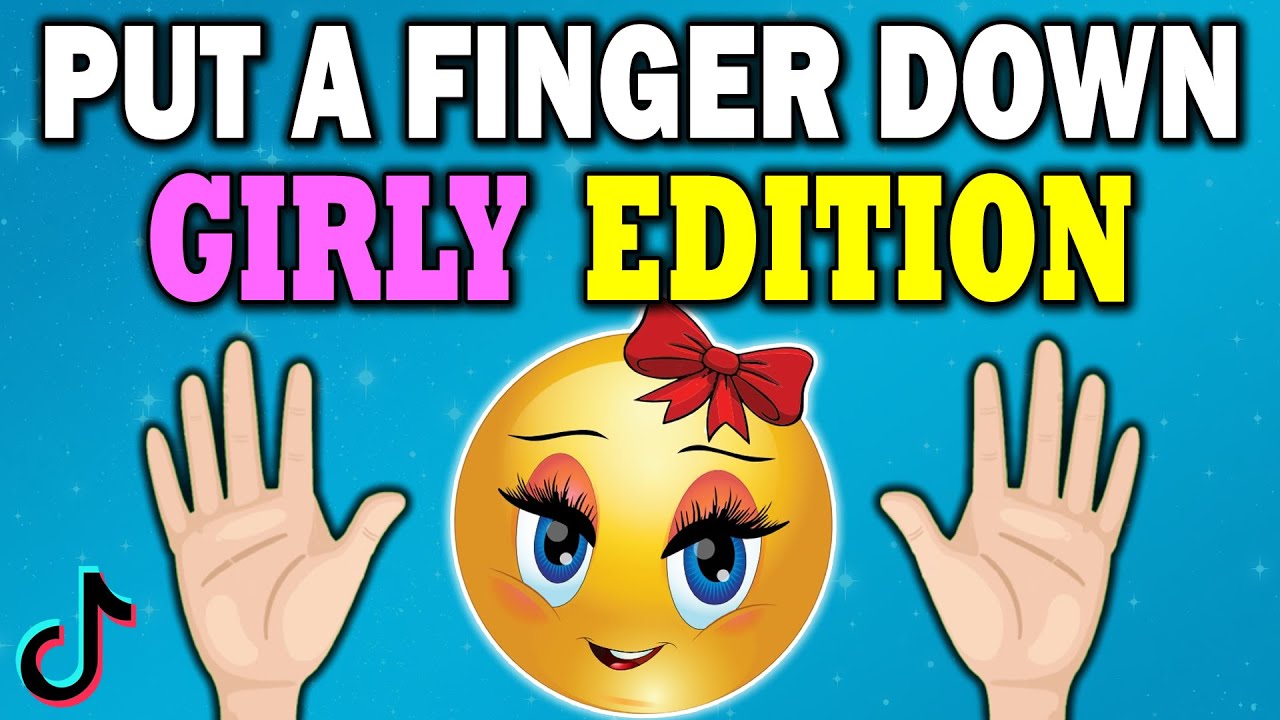Put A Finger Down Girly Edition рџ рџ Youtube