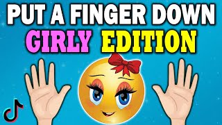 Put a Finger Down GIRLY Edition 👧 💅