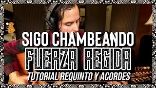 SIGO CHAMBEANDO - Fuerza Regida - Tutorial - REQUINTO - ACORDES - Guitarra