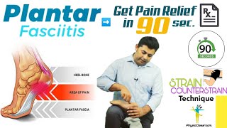 HOW TO TREAT PLANTAR FASCIITIS (HEEL PAIN) BY STRAIN COUNTER-STRAIN TECHNIQUE ?