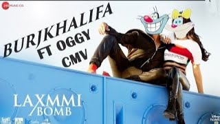 BurjKhalifa FT - Oggy And Cockroaches. Laxmmi Bomb. Akshay Kumar. Kiara Advani