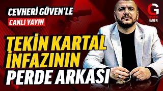 TEKİN KARTAL İNFAZININ PERDE ARKASI