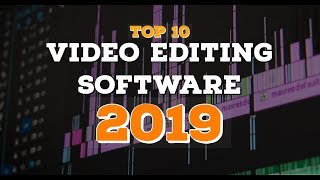 Top 10 Best Video Editing Software (2019)
