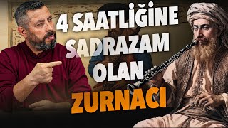 4 SAATTE OSMANLI'YI BİRBİRİNE KATAN ZURNACI SADRAZAM | Ahmet Anapalı