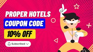 Proper Hotels Coupon Code | Discount Code | 10% OFF