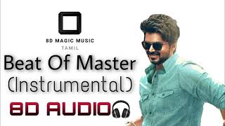 (8D Magic Music Tamil) Master - Beat Of Master BGM | Vijay(8D AUDIO)🎧