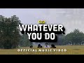 Initial Ways - Whatever You Do (Official Music Video)