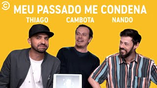 Cambota, Thiago e Nando LEMBRAM o PASSADO! | Comedy Central A Culpa é do Cabral