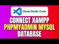 How To Connect XAMPP PhpMyAdmin MySQL Database to Visual Studio Code | XAMPP MySQL VSCode Guide