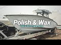 How To Polish & Wax a Boat ( Step by Step )