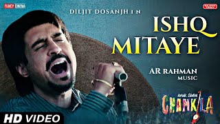 Ishq mitaye song : Chamkila movie new song | Diljit Dosanjh | Parineeti Chopra | AR Rahman