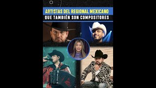 Artistas del regional mexicano que también son compositores