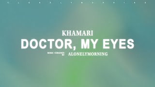 Khamari - Doctor, My Eyes (Lyrics)