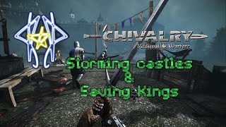 Storming Castles & Saving Kings | Chivalry: Medieval Warfare