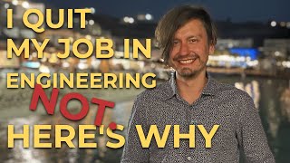 I Quit My Job in Engineering not. Here's WHY