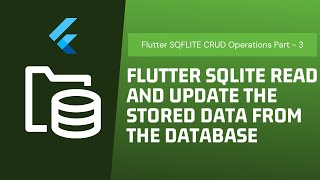 Flutter SQLite Update Record Data From the database SQFLITE CRUD (Part - 3)
