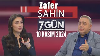 7. Gün 10 Kasım 2024/Zafer Şahin