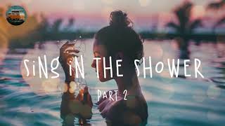 A playlist of songs to sing in the shower part 2 🛁🎵