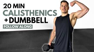 20 Min FULL BODY CALISTHENICS and DUMBBELL WORKOUT | Follow Along