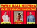 Town Hall meeting: Ja Government silent on $Billion Cocaine bust