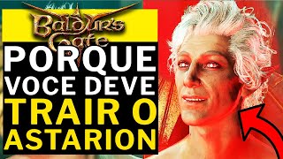 BALDUR'S GATE 3 - PORQUE VOCÊ DEVE TRAIR O ASTARION!!