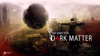 The Hunt For Dark Matter (2017) | Documentary Movie | Dark Matter™