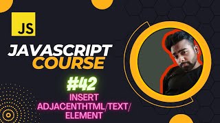 InsertAdjacentHTML, InsertAdjacentElement, and InsertAdjacentText | javascript Tutorial in Hindi #42