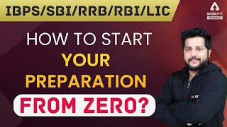 IBPS/SBI /RRB /RBI/LICHow to Start Your Preparation From Zero??