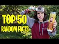 TOP 50 RANDOM FACTS ABOUT ME! (Updated)