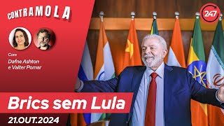 Contramola, com Valter Pomar - Brics sem Lula 21.10.24