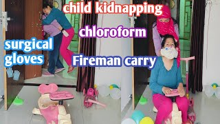 #like child kidnapping|| chloroform ||surgical gloves 🧤||fireman carry  ||social awareness act