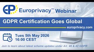 Europrivacy Webinar: GDPR Certification Goes Global