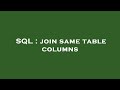 SQL : join same table columns