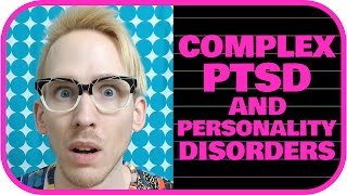 Complex PTSD (CPTSD) and Personality Disorders | PTSD Trauma Series #9