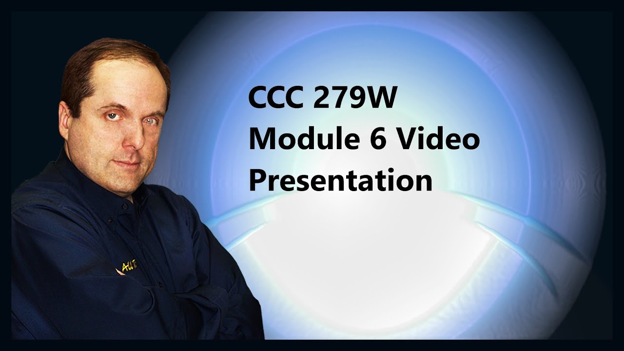 Ccc 279w Module 6 Video Presentation Youtube