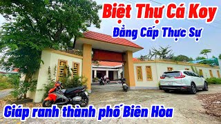 Biệt Thự Cá Koy chuẩn nghỉ dưỡng tại Trảng Bom | NHÀ ĐẤT ĐỒNG NAI GIÁ RẺ