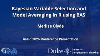 Bayesian Variable Selection and Model Averaging in R using BAS - Merlise Clyde