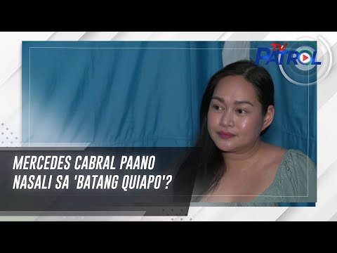 Mercedes Cabral paano nasali sa 'Batang Quiapo'? TV Patrol