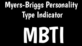 Myers-Briggs Personality Type Indicator | MBTI |